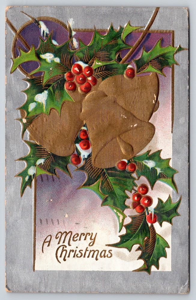 Holiday~Merry Christmas~Holly Berries~Gold Bells~PM 1908 Embossed Postcard