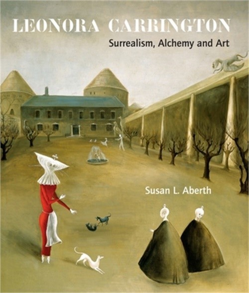 Leonora Carrington: Surrealism, Alchemy and Art (Paperback or Softback)