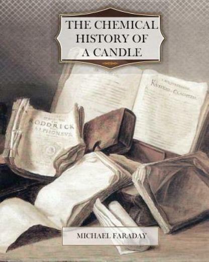 The Chemical History Of A Candle