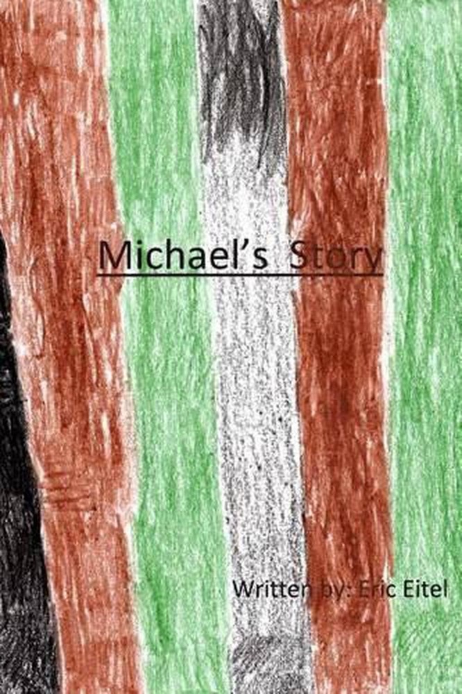 Michael's Story by Eric J. Eitel (English) Paperback Book