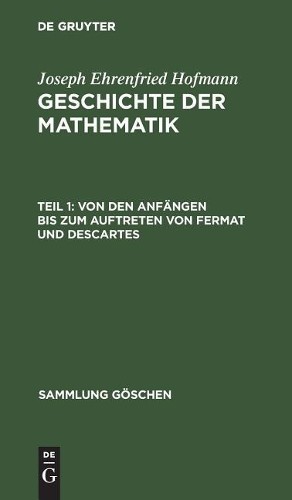 Joseph Ehrenfried Von Den Anfängen Bis Zum Auftreten Von Fermat Und D (Hardback)
