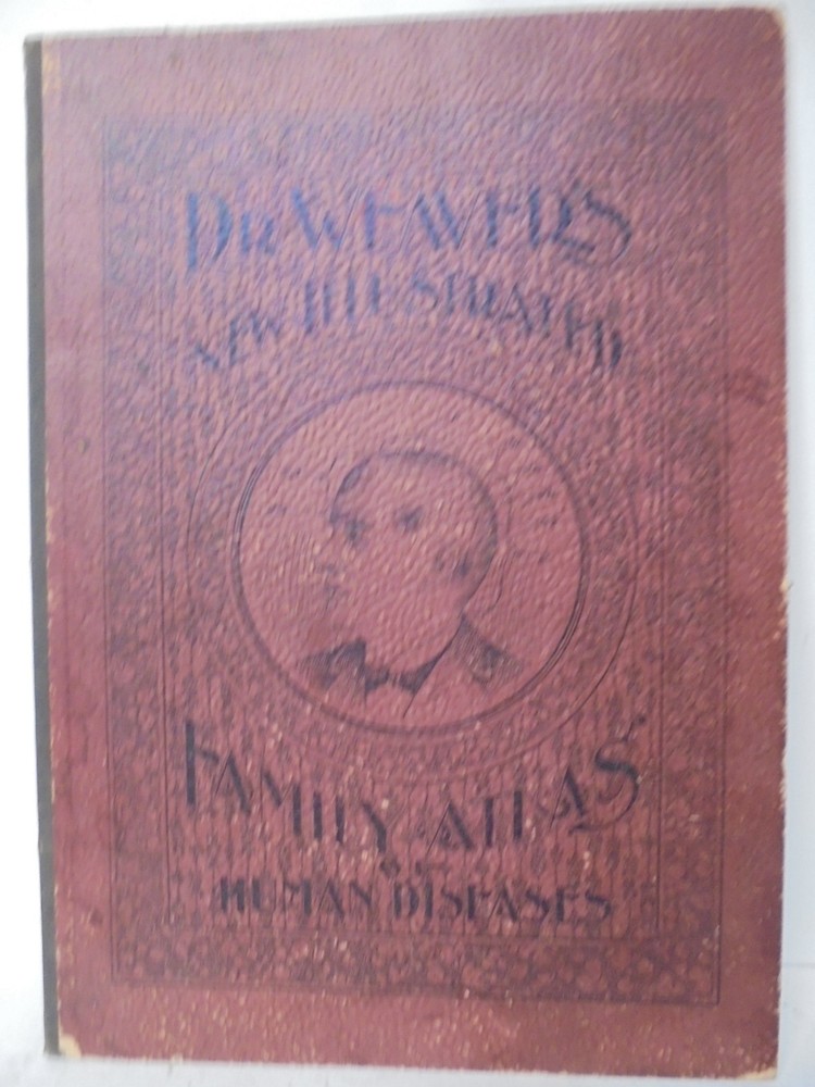 Antique Book Dr. Weaver's New Illustrated Family Atlas of Human Diseases 1898