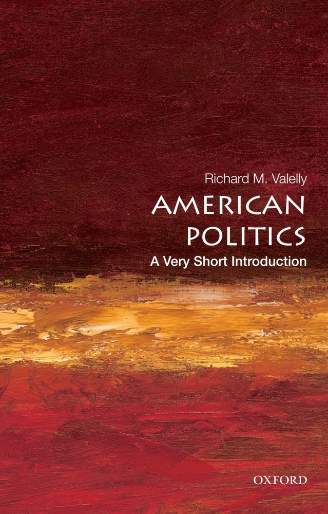 American Politics: A Very Short Introduction by Valelly