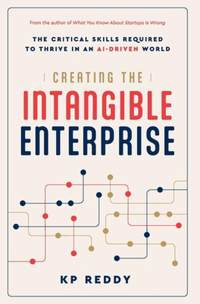 Creating the Intangible Enterprise: The Critical Skills Required to Thrive in an