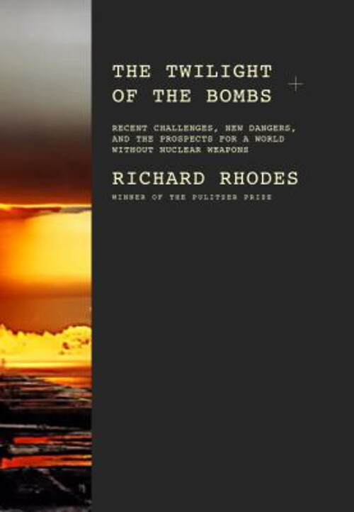 The Twilight of the Bombs : Recent Challenges, New Dangers, and t