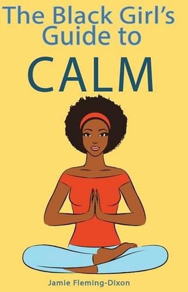 The Black Girl's Guide to Calm by Jamie Fleming-Dixon (English) Paperback Book