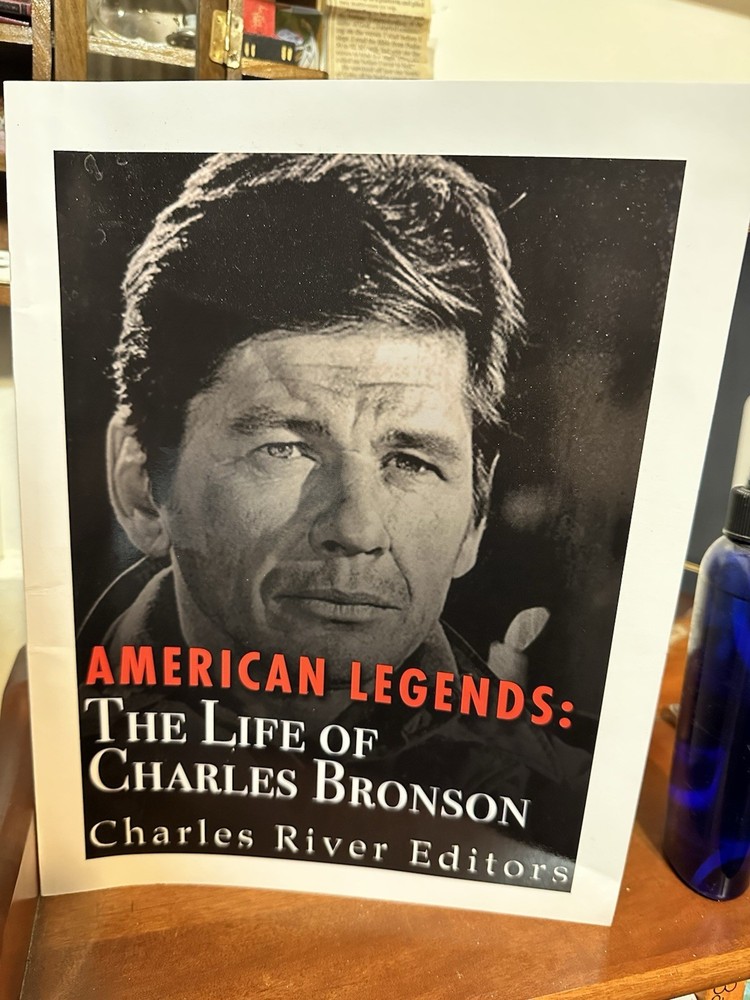 American Legends: the Life of Charles Bronson by Charles River Charles River...