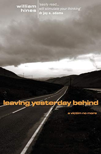 Leaving Yesterday Behind: A Victim No More by Hines, William Paperback Book TheFREE US DELIVERY | ISBN: 1857923138 | Quality Books