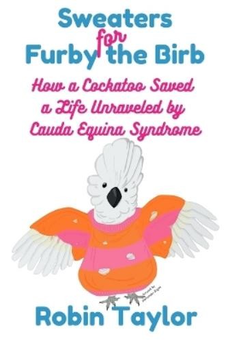 Robin Taylor Sweaters for Furby the Birb (Paperback)