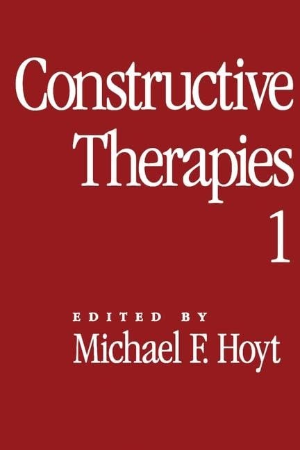 Constructive Therapies: Volume 1 - paperback Hoyt, Michael F.