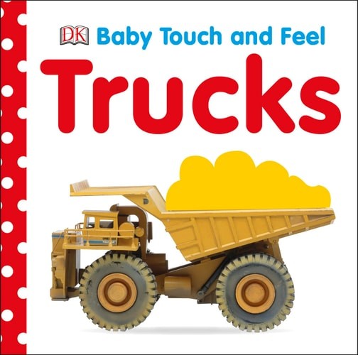 Baby Touch and Feel: Trucks by DK, Good Book