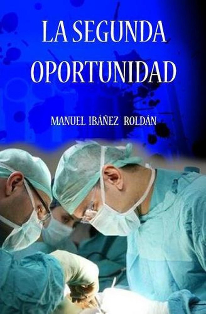 La segunda oportunidad by Manuel Ibanez Roldan (Spanish) Paperback Book