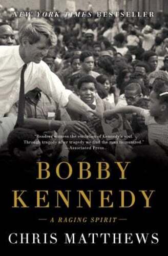 Bobby Kennedy: A Raging Spirit by Chris Matthews: Used