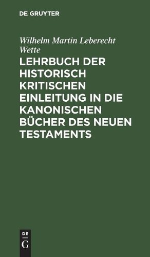 Wilhelm Martin  Lehrbuch Der Historisch Kritischen Einleitung in Die  (Hardback)