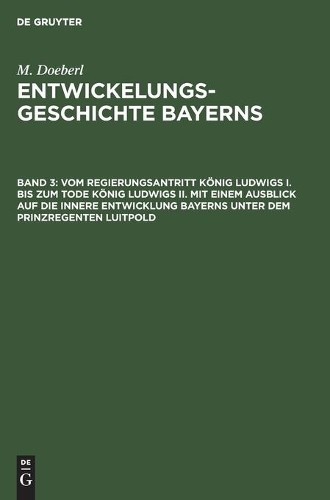 M Doeberl Vom Regierungsantritt König Ludwigs I. Bis Zum Tode König L (Hardback)Another great item from Rarewaves USA | Free delivery!