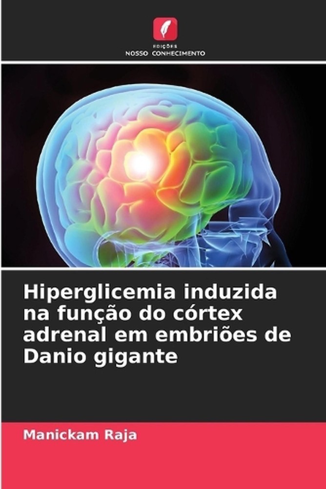 Hiperglicemia induzida na funo do crtex adrenal em embries de Danio gigante by M