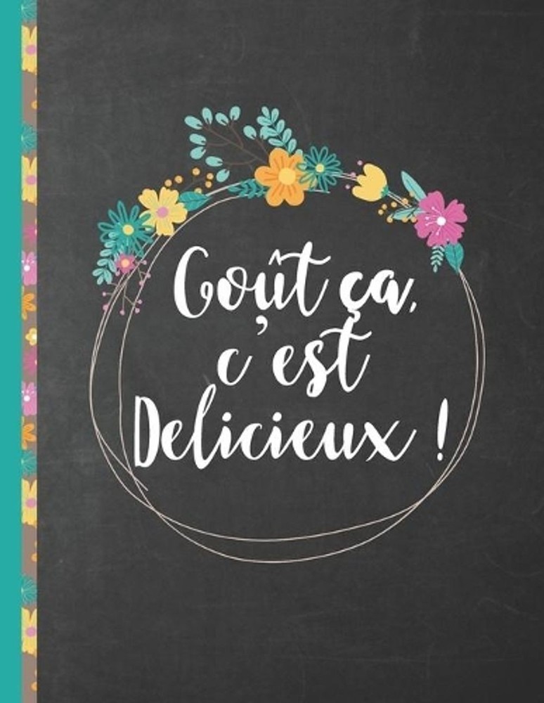 Got a, c'est Dlicieux !: Le carnet ? compl?ter - livre de cuisine personalis? ?
