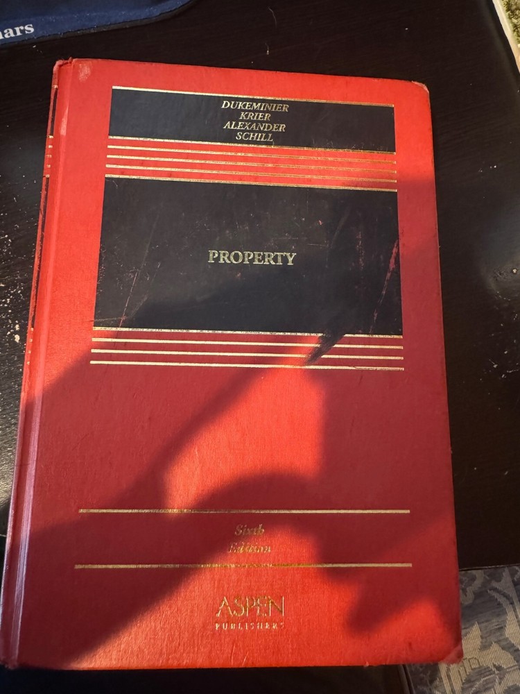 Property Case Law Book - Dukeminier, Krier, Alexander, Schill 6th Edition