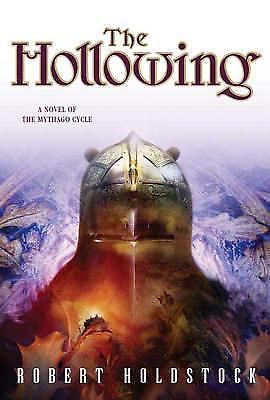 Hollowing : A Novel of the Mythago Cycle by Robert Holdstock (2005, Trade ...