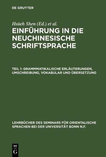 Einführung in die neuchinesische Schriftsprache, Teil 1, Grammmatikal (Hardback)