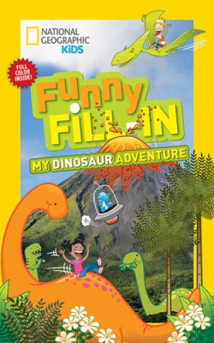 National Geographic Kids Funny Fill-in: My Dinosaur Adventure - VERY GOOD