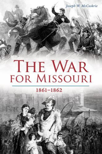 The War for Missouri, Missouri, Civil War Series, Paperback