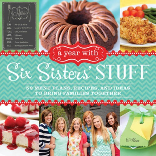 A Year with Six Sisters' Stuff: 52 Menu Plans, Recipes, and Ideas t - ACCEPTABLE