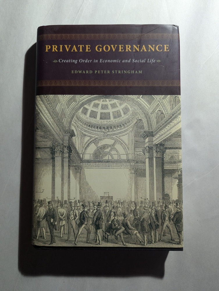 Private Governance: Creating Order in Economic and Social Life by Edward Peter