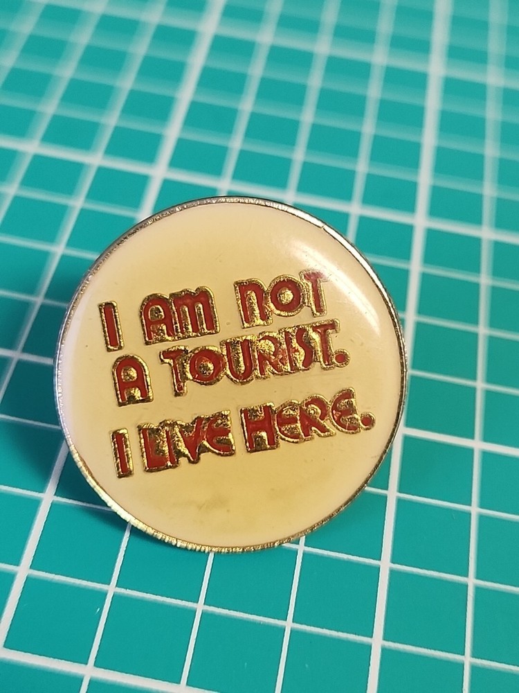 Vtg I'm Not A Tourist I Live Here Silver Tone Lapel Pin
