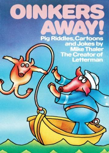 Oinkers Away! : Pig Riddles, Cartoons and Jokes, Paperback by Thaler, Mike, B...