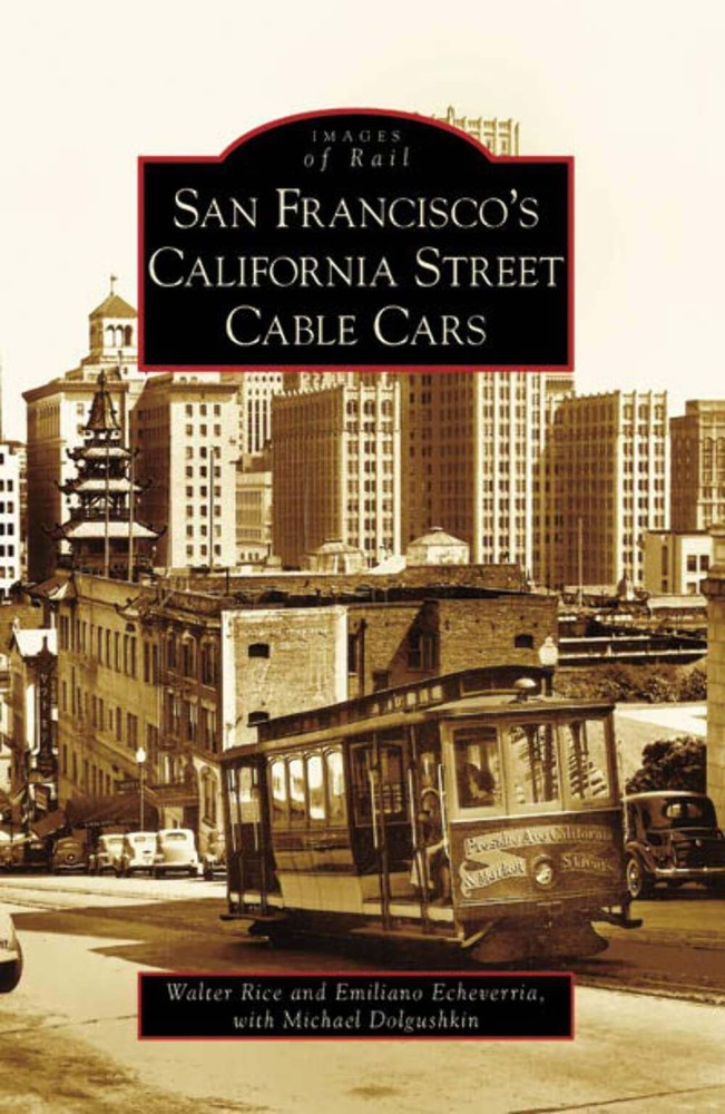 NEW Arcadia Publishing San Francisco's California Street Cable Cars, CA 97807385