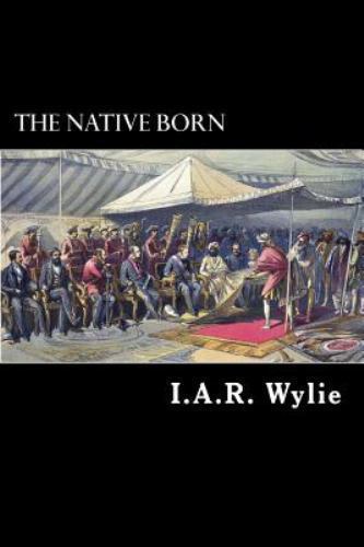 Native Born : The Rajah’s People, Paperback by Wylie, I. A. R.; Struik, Alex,...