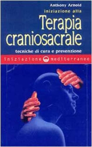 Anthony Arnold Iniziazione alla terapia craniosacrale (Paperback)Another great item from Rarewaves USA | Free delivery!