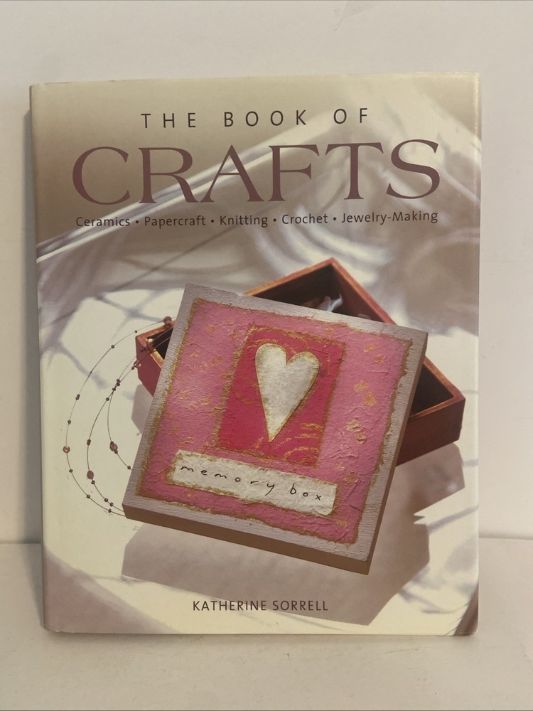The Book of Crafts by Katherine Sorrell 2006 HC