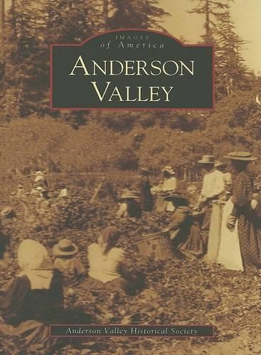 Anderson Valley Historical Society Anderson Valley (Paperback) Images of AmericaAnother great item from Rarewaves USA | Free delivery!