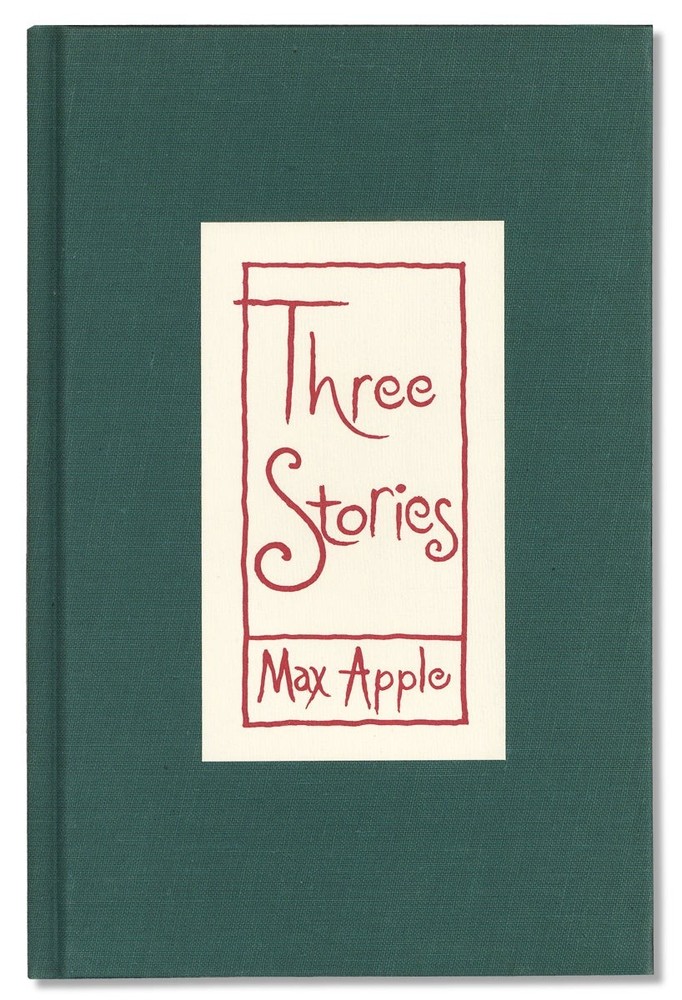 Max Apple – Three Stories. (Limited signed edition) – Signed by author – 1983