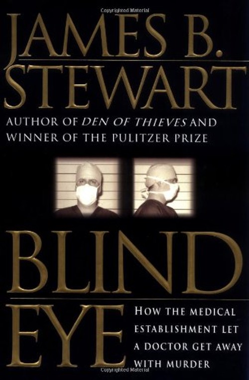 Blind Eye : The Terrifying Story of a Doctor Who Got Away with MuFree US Delivery | ISBN:0684854848