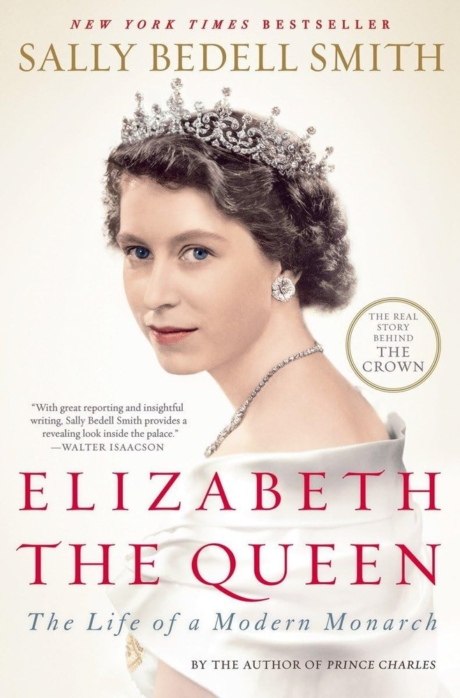 Elizabeth the Queen : The Life of a Modern Monarch by Sally Bedell Smith