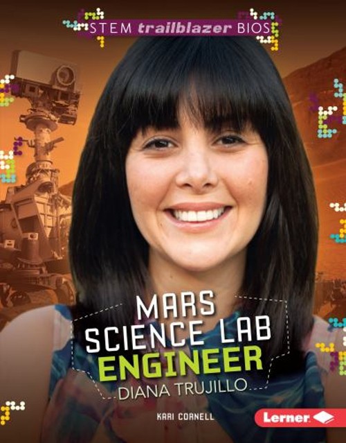 Mars Science Lab Engineer Diana Trujillo Hardcover Kari Cornell