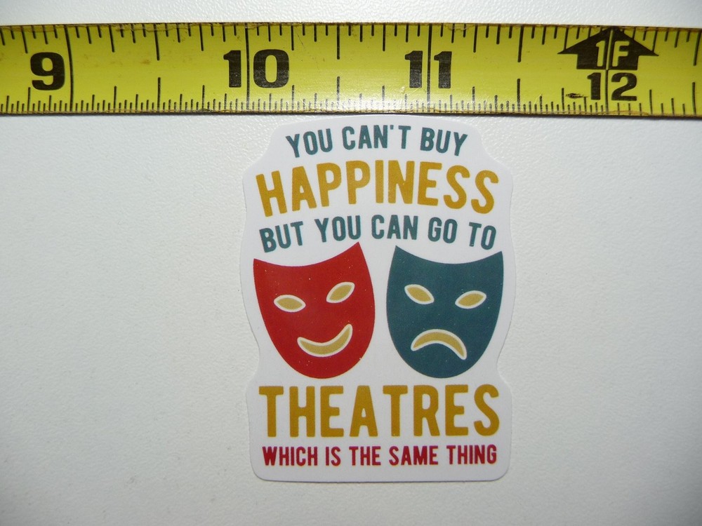 Can't Buy Happiness But Go to Theater Sticker Acting Stage Play Decal