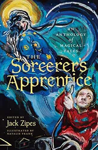 The Sorcerer's Apprentice: An Anthology - Hardcover, by Zipes Jack - Very Good b