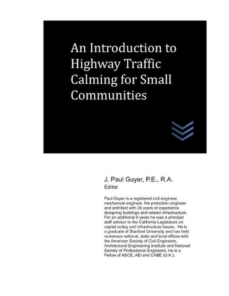 An Introduction to Highway Traffic Calming for Small Communities by J. Paul Guye