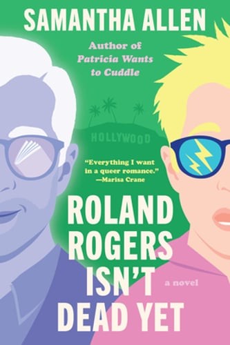 Roland Rogers Isn't Dead Yet by Samantha Allen: Used
