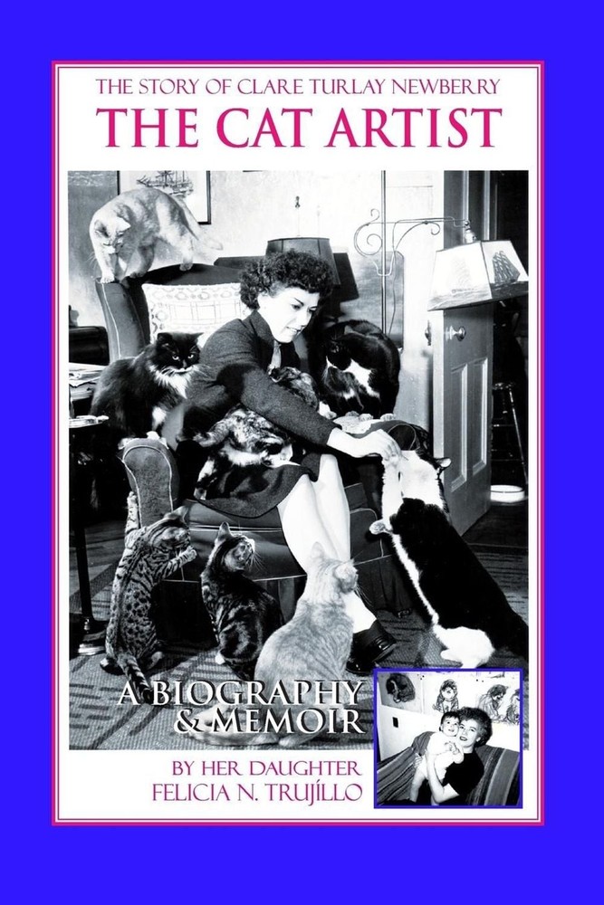 The Cat Artist: The Story of Clare Turlay Newberry by Felicia N. Trujillo (Engli