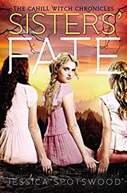 Sisters' Fate Hardcover by Jessica Spotswood - Magical Thriller