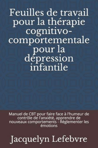 Feuilles de travail pour la thérapie cognitivo-comportementale pour la dépres...