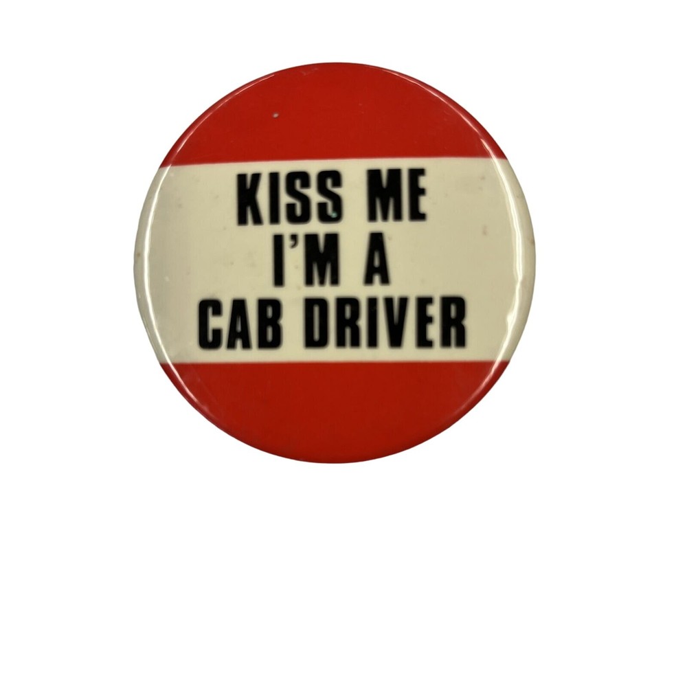Kiss Me I’m A Cab Driver Vintage 1980s Pinback Button