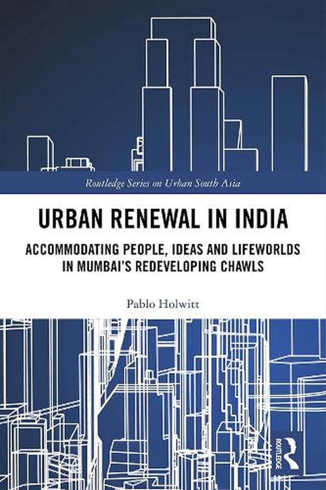 Urban Renewal in India: Accommodating People, Ideas and Lifeworlds in Mumbai's R-image