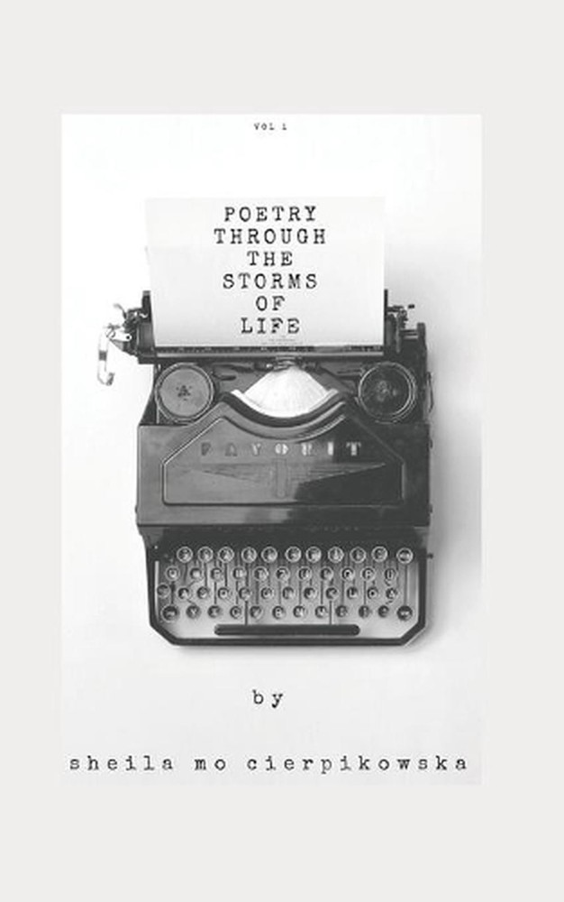 Poetry Through the Storms of Life by Sheila Mo Cierpikowska (English) Paperback