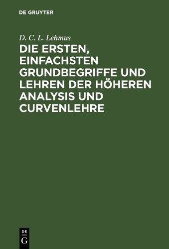 D. C. L. Lehmus Die ersten, einfachsten Grundbegriffe und Lehren der  (Hardback)Another great item from Rarewaves USA | Free delivery!